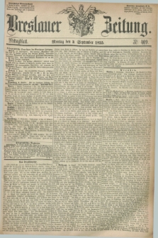 Breslauer Zeitung. 1855, Nr. 409 (3 September) - Mittagblatt