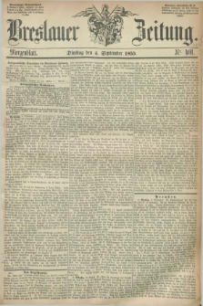Breslauer Zeitung. 1855, Nr. 410 (4 September) - Morgenblatt + dod.