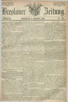 Breslauer Zeitung. 1855, Nr. 413 (5 September) - Mittagblatt