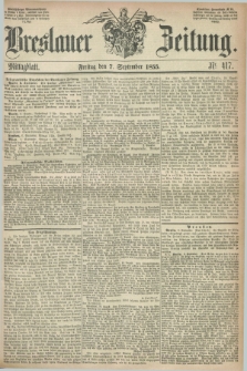 Breslauer Zeitung. 1855, Nr. 417 (7 September) - Mittagblatt