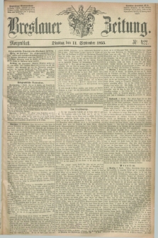 Breslauer Zeitung. 1855, Nr. 422 (11 September) - Morgenblatt + dod.