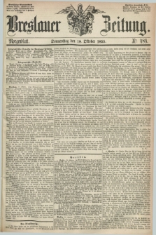 Breslauer Zeitung. 1855, Nr. 486 (18 Oktober) - Morgenblatt + dod.