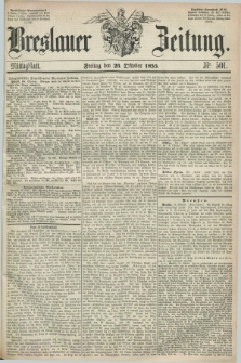 Breslauer Zeitung. 1855, Nr. 501 (26 Oktober) - Mittagblatt