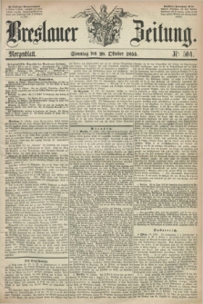 Breslauer Zeitung. 1855, Nr. 504 (28 Oktober) - Morgenblatt + dod.