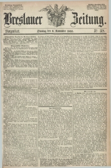 Breslauer Zeitung. 1855, Nr. 518 (6 November) - Morgenblatt + dod.
