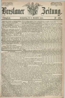 Breslauer Zeitung. 1855, Nr. 523 (8 November) - Mittagblatt