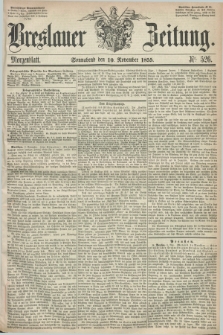 Breslauer Zeitung. 1855, Nr. 526 (10 November) - Morgenblatt + dod.