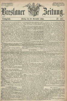 Breslauer Zeitung. 1855, Nr. 537 (16 November) - Mittagblatt