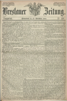 Breslauer Zeitung. 1855, Nr. 538 (17 November) - Morgenblatt + dod.