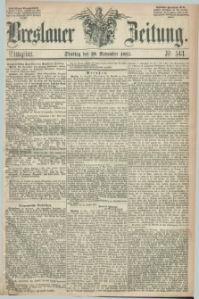 Breslauer Zeitung. 1855, Nr. 543 (20 November) - Mittagblatt