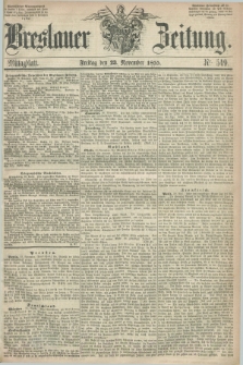 Breslauer Zeitung. 1855, Nr. 549 (23 November) - Mittagblatt