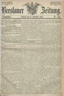 Breslauer Zeitung. 1855, Nr. 554 (27 November) - Morgenblatt