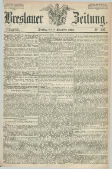 Breslauer Zeitung. 1855, Nr. 567 (4 Dezember) - Mittagblatt