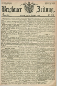 Breslauer Zeitung. 1855, Nr. 593 (19 Dezember) - Mittagblatt