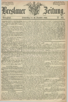 Breslauer Zeitung. 1855, Nr. 595 (20 Dezember) - Mittagblatt
