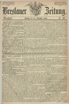 Breslauer Zeitung. 1855, Nr. 597 (21 Dezember) - Mittagblatt