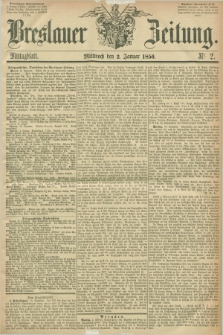 Breslauer Zeitung. 1856, Nr. 2 (2 Januar) - Mittagblatt