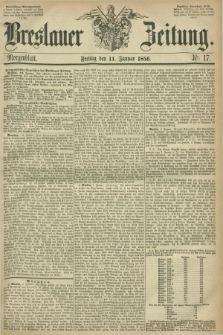 Breslauer Zeitung. 1856, Nr. 17 (11 Januar) - Morgenblatt + dod.