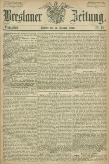 Breslauer Zeitung. 1856, Nr. 18 (11 Januar) - Mittagblatt
