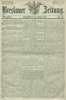 Breslauer Zeitung. 1856, Nr. 31 (19 Januar) - Morgenblatt + dod.