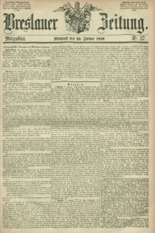 Breslauer Zeitung. 1856, Nr. 37 (23 Januar) - Morgenblatt + dod.