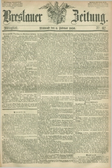 Breslauer Zeitung. 1856, Nr. 62 (6 Februar) - Mittagblatt