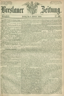 Breslauer Zeitung. 1856, Nr. 66 (8 Februar) - Mittagblatt