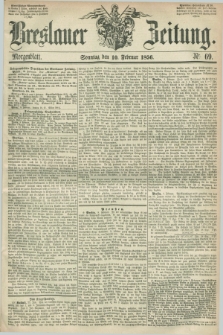 Breslauer Zeitung. 1856, Nr. 69 (10 Februar) - Morgenblatt + dod.