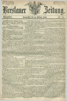 Breslauer Zeitung. 1856, Nr. 75 (14 Februar) - Morgenblatt