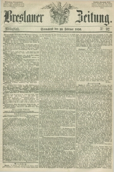 Breslauer Zeitung. 1856, Nr. 92 (23 Februar) - Mittagblatt