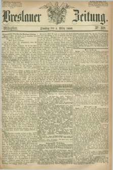 Breslauer Zeitung. 1856, Nr. 108 (4 März) - Mittagblatt