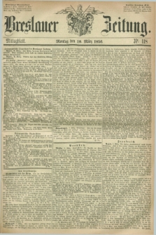 Breslauer Zeitung. 1856, Nr. 118 (10 März) - Mittagblatt