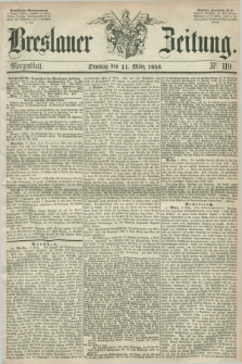 Breslauer Zeitung. 1856, Nr. 119 (11 März) - Morgenblatt + dod.
