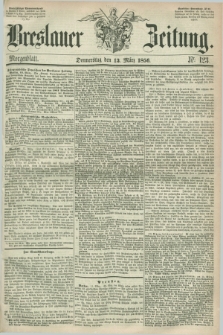 Breslauer Zeitung. 1856, Nr. 123 (13 März) - Morgenblatt + dod.