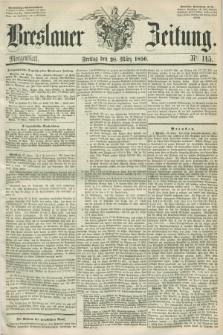 Breslauer Zeitung. 1856, Nr. 145 (28 März) - Morgenblatt + dod.