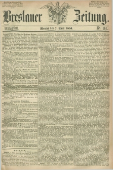 Breslauer Zeitung. 1856, Nr. 162 (7 April) - Mittagblatt