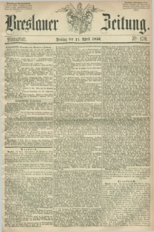 Breslauer Zeitung. 1856, Nr. 170 (11 April) - Mittagblatt