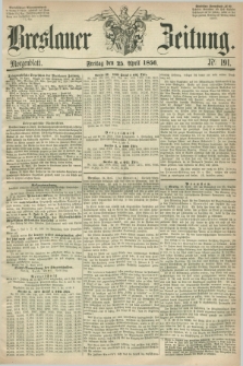 Breslauer Zeitung. 1856, Nr. 191 (25 April) - Morgenblatt + dod.