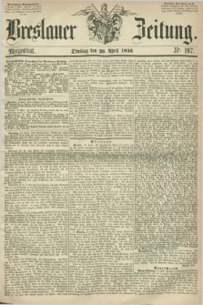 Breslauer Zeitung. 1856, Nr. 197 (29 April) - Morgenblatt + dod.