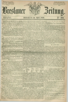 Breslauer Zeitung. 1856, Nr. 200 (30 April) - Mittagblatt