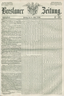 Breslauer Zeitung. 1856, Nr. 214 (9 Mai) - Mittagblatt