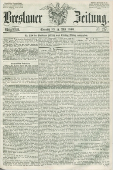 Breslauer Zeitung. 1856, Nr. 217 (11 Mai) - Morgenblatt + dod.