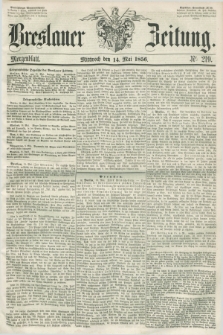 Breslauer Zeitung. 1856, Nr. 219 (14 Mai) - Morgenblatt + dod.