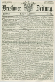 Breslauer Zeitung. 1856, Nr. 223 (16 Mai) - Morgenblatt + dod.