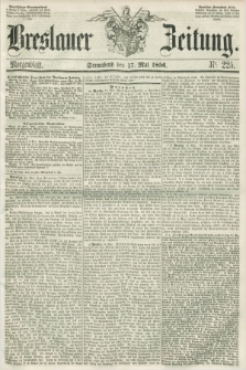 Breslauer Zeitung. 1856, Nr. 225 (17 Mai) - Morgenblatt + dod.