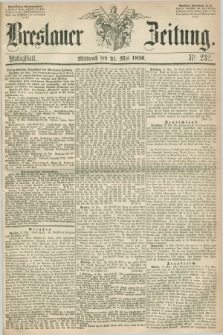 Breslauer Zeitung. 1856, Nr. 232 (21 Mai) - Mittagblatt
