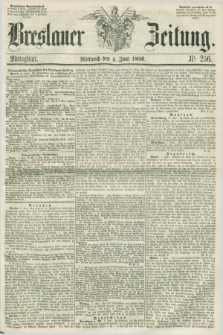 Breslauer Zeitung. 1856, Nr. 256 (4 Juni) - Mittagblatt