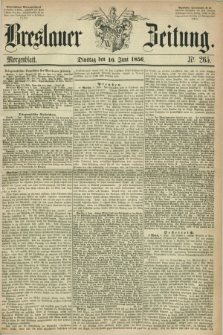 Breslauer Zeitung. 1856, Nr. 265 (10 Juni) - Morgenblatt + dod.