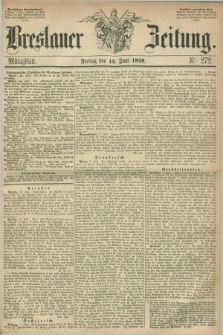 Breslauer Zeitung. 1856, Nr. 272 (13 Juni) - Mittagblatt