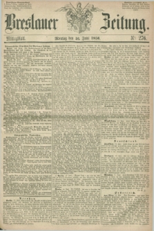 Breslauer Zeitung. 1856, Nr. 276 (16 Juni) - Mittagblatt